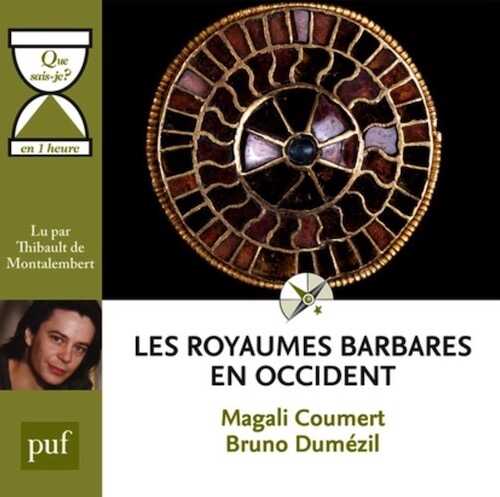 ÉPUISÉ - Les royaumes barbares en Occident en une heure, 2013. CD Audio.