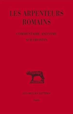 Les Arpenteurs romains. T. III : Commentaire anonyme sur Frontin, 2014, 272 p.
