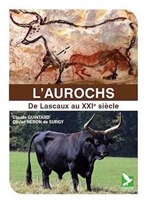 L'Aurochs. De Lascaux au XXIe siècle, 2014, 128 p.