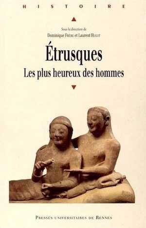 Étrusques. Les plus heureux des hommes, 2014, 368 p.