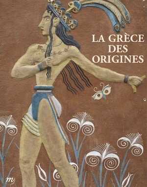 La Grèce des origines, entre rêve et archéologie, (cat. expo. Musée d'archéologie nationale, Saint-Germain-en-Laye, oct. 0214-janv. 2015), 2014, 213 p.