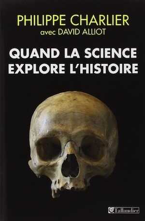 Quand la science explore l'histoire, 2014, 264 p.