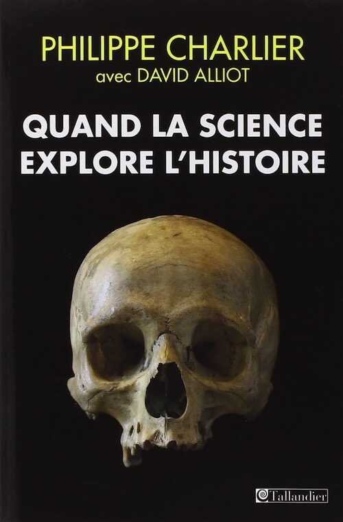 Quand la science explore l'histoire, 2014, 264 p.
