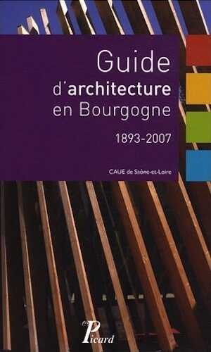Guide d'architecture en Bourgogne, 1893-2007, 2008, 399 p.