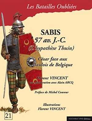 Sabis 57 av. J.-C. (L'hypothèse Thuin). César face aux Gaulois de Belgique, (Les Batailles Oubliées), 2014, 80 p., 60 ill. n.b.et coul., en collaboration avec ARCQ A.