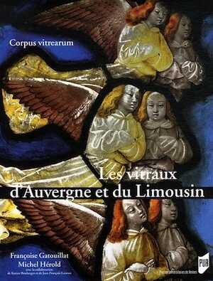 Les vitraux d'Auvergne et du Limousin, (Corpus vitrearum), 2011, 327 p.