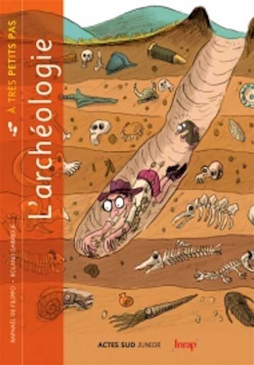 ÉPUISÉ - L'archéologie à très petits pas, 2015, 32 p. Ouvrage jeunesse à partir de 6 ans.