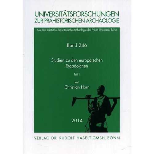 Studien zu den europäischen Stabdolchen, 2014, 404 p. (Universitätsforsch. z. prähist. Archäol, 246), 2 vol.