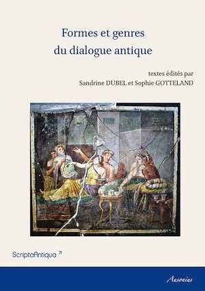 Formes et genres du dialogue antique, 2015, 220 p.
