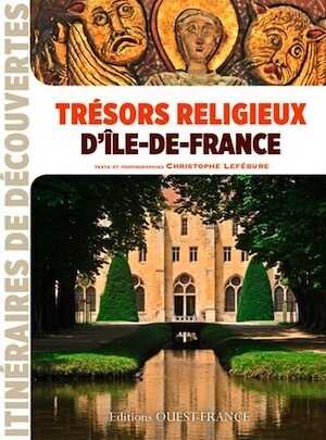 Trésors religieux d'Ile-de-France, 2015, 120 p.