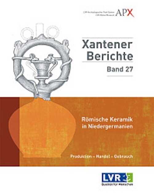ÉPUISÉ - Römische Keramik in Niedergermanien. Produktion – Handel – Gebrauch, (Xantener Berichte 27), 2014, 435 p.