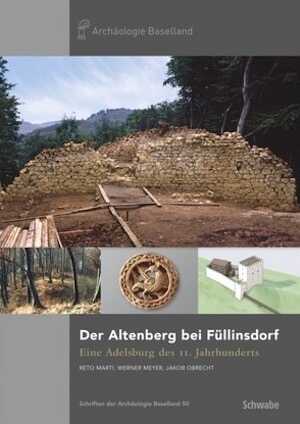 Der Altenberg bei Füllinsdorf. Eine frühe Adelsburg des 11. Jahrhunderts, 2013, 435 p.