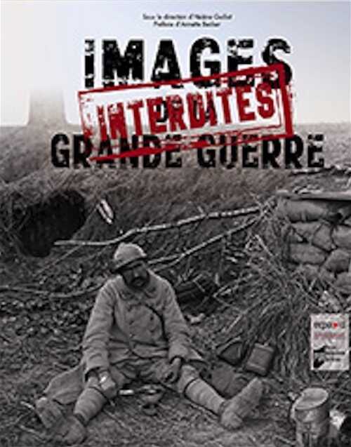 Images interdites de la Grande Guerre, 2014, 192 p.