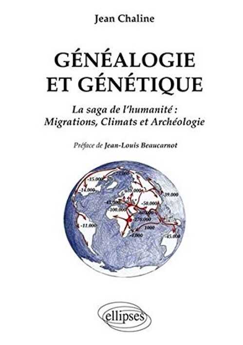 Généalogie et Génétique. La saga de l'humanité : Migrations, Climats et Archéologie, 2014, 384 p.