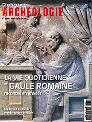 n°369. Mai-Juin 2015. La vie quotidienne en Gaule romaine racontée en images.