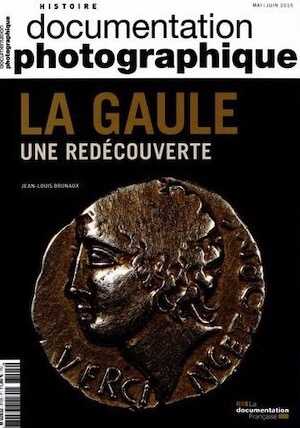 La Gaule, une redécouverte, (Documentation photographique, Les dossiers n°8105), 2015, 64 p.