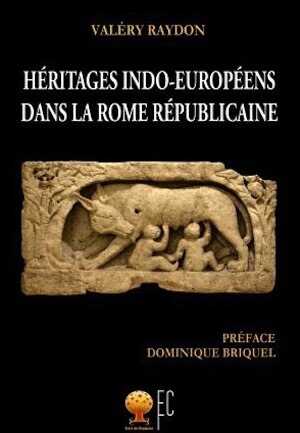 Héritages indo-européens dans la Rome républicaine, 2014, 124 p.