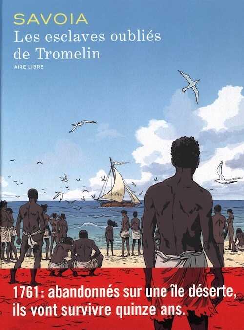 Les esclaves oubliés de Tromelin, 2015, BANDE DESSINÉE