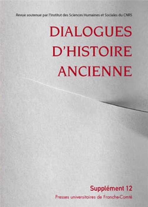 La mesure et ses usages dans l'Antiquité : la documentation archéologique, (Dialogues d'Histoire Ancienne, Supplément 12), 2015, 264 p.