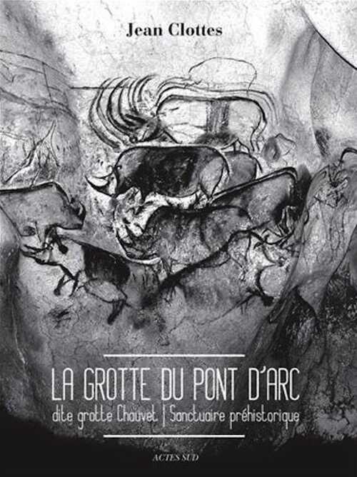 La grotte du Pont d'Arc dite Grotte Chauvet. Sanctuaire préhistorique, 2015, 96 p.