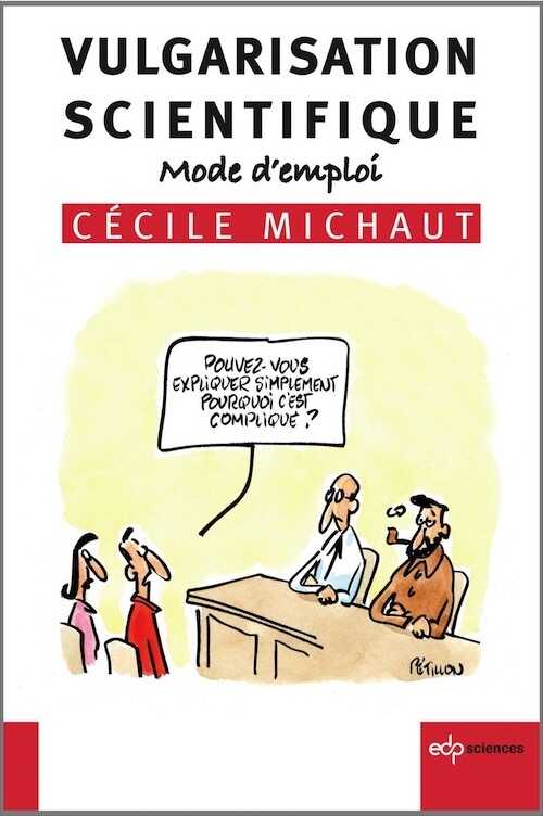 Vulgarisation scientifique. Mode d'emploi, 2014, 250 p.
