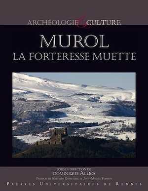 Murol, la forteresse muette, 2015, 216 p.