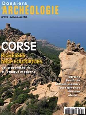 n°370. Juillet-Août 2015. Corse, richesses archéologiques de la préhistoire à l'époque moderne.