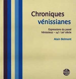 Chroniques vénissianes. Expressions du passé Vénissieux-14e/20e siècle, 2010.