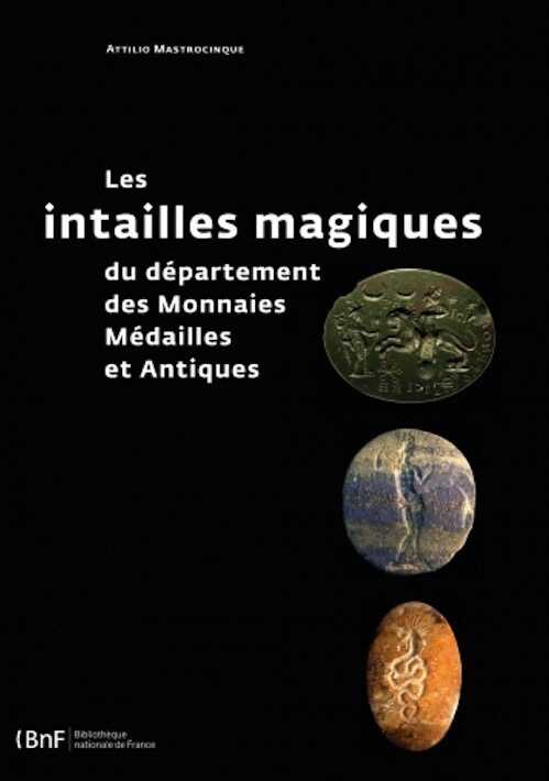 Les intailles magiques du département des Monnaies, Médailles et Antiques, 2014, 212 p., nbr. ill. coul.