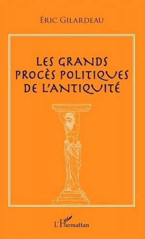 Les grands procès politiques de l'Antiquité, 2015, 286 p.