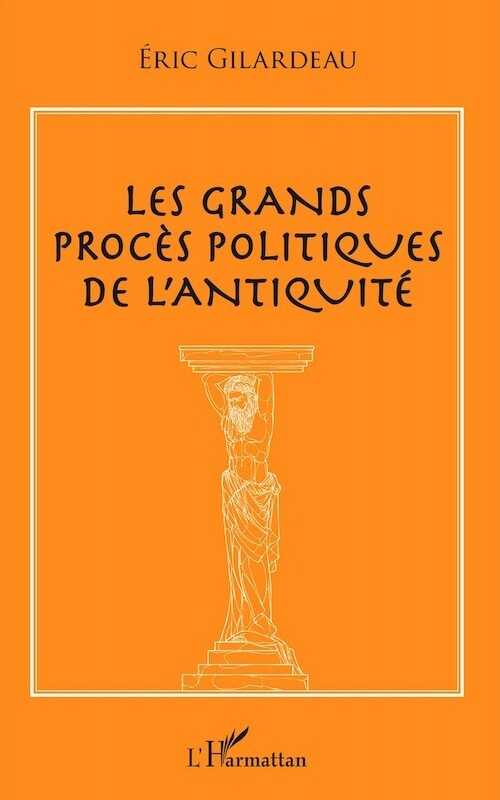 Les grands procès politiques de l'Antiquité, 2015, 286 p.