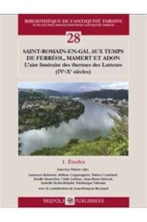 Saint-Romain-en-Gal aux temps de Ferréol, Mamert et Adon. L'aire funéraire des thermes des Lutteurs (IVe-Xe siècles), Bibliothèque de l'Antiquité Tardive 28), 2015, 765 p., 106 ill. n.b., 576 ill. coul. 2 vol.