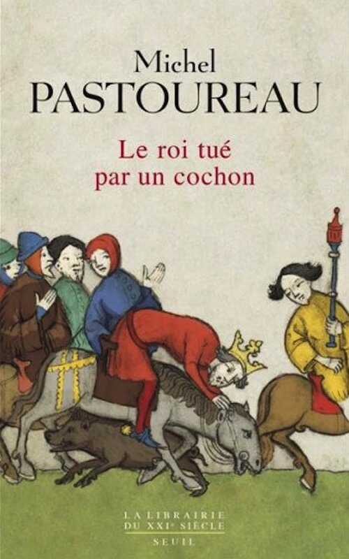 Le Roi tué par un cochon. Une mort infâme aux origines des emblèmes de la France ?, 2015, 256 p.