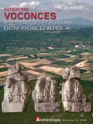 n°17. Juillet-Août 2015. Autour des Voconces. Rites gaulois et romains entre Rhône et Alpes.