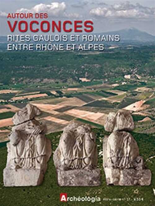 n°17. Juillet-Août 2015. Autour des Voconces. Rites gaulois et romains entre Rhône et Alpes.