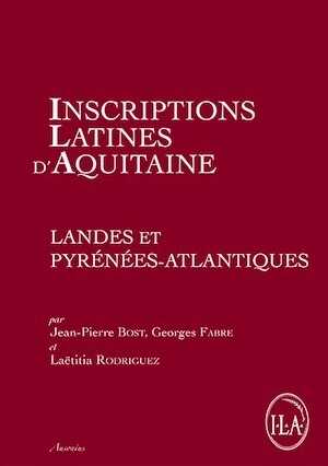 Landes et Pyrénées-Atlantiques, (Inscriptions latines d'Aquitaine), 2015, 160 p.