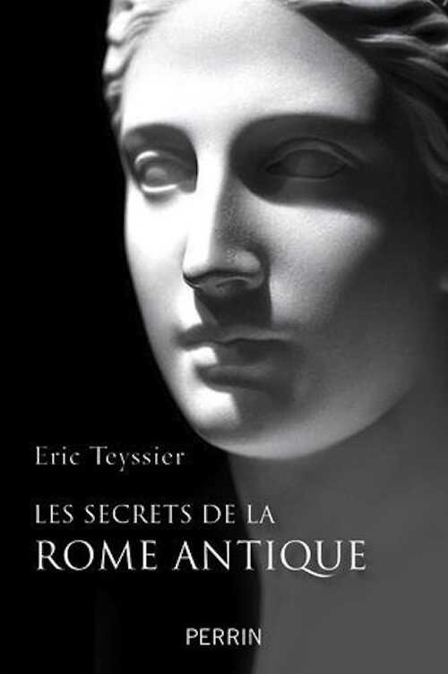 ÉPUISÉ - Les secrets de la Rome antique, 2015, 329 p.