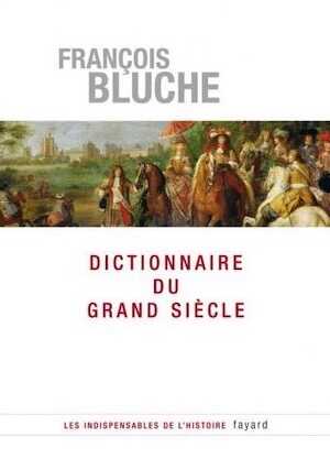 Dictionnaire du Grand Siècle, 2005, 1656 p.