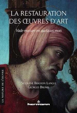 La restauration des oeuvres d'art. Vade-mecum en quelques mots, 2014, 464 p.