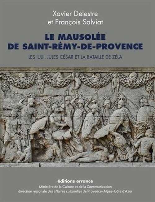 Le mausolée de Saint-Rémy-de-Provence. Les Iulii, Jules César et la bataille de Zéla, 2015, 192 p.
