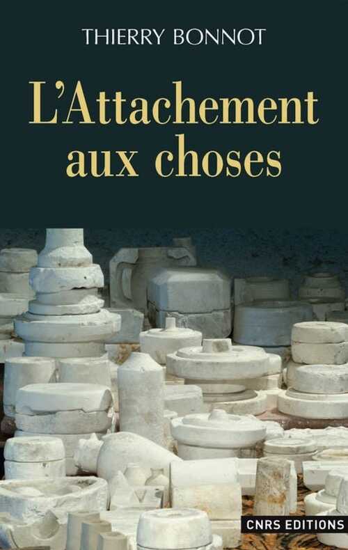 L'attachement aux choses, 2015, 239 p.