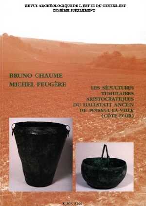 ÉPUISÉ - Les sépultures tumulaires aristocratiques du Hallstatt ancien de Poiseul-la-Ville (Côte-d'Or), (suppl. RAE, 10), 1990, 75 p., nbr. ill.