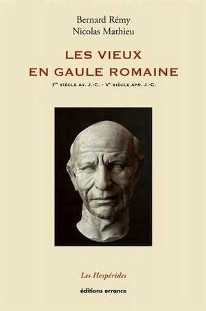 Les vieux en Gaule romaine, 2015, 199 p.