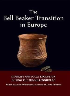 The Bell Beaker Transition in Europe. Mobility and local evolution during the 3rd millennium BC, 2015, 216 p.