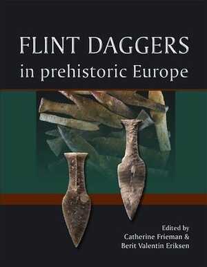 Flint Daggers in Prehistoric Europe, 2015, 176 p.
