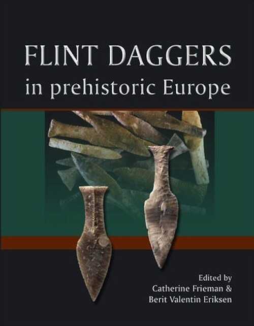 Flint Daggers in Prehistoric Europe, 2015, 176 p.