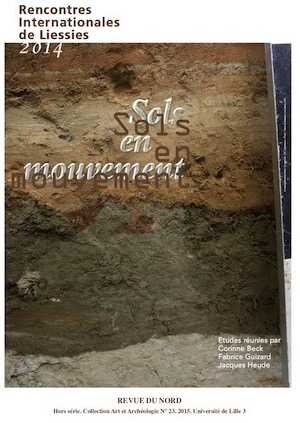Sols en mouvement, (Rencontres internationales de Liessies 2014), (Revue du Nord, Hors série. Collection Art et Archéologie, Hors-série n°23), 2015.