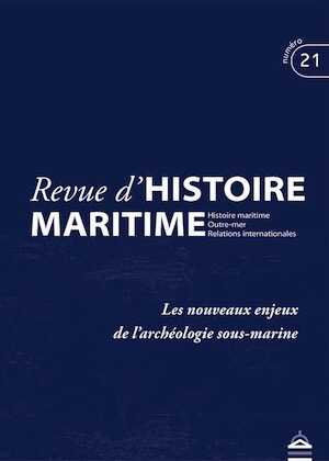 Les nouveaux enjeux de l'archéologie sous-marine, (Revue d'Histoire maritime 21), 2015, 480 p.