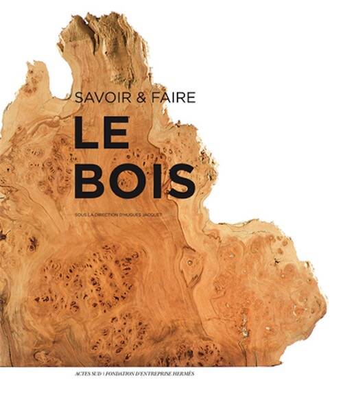 Le bois, (Coll. Savoir & Faire), 2024, 424 p.