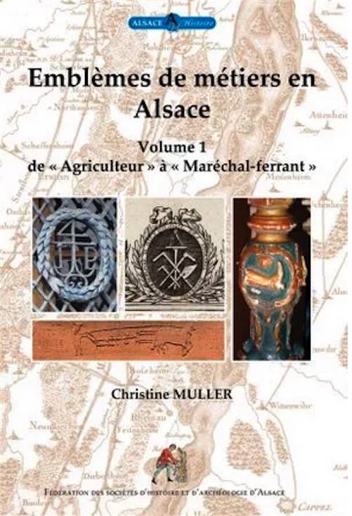 MULLER C. - Emblèmes de métiers en Alsace. Volume 1, de